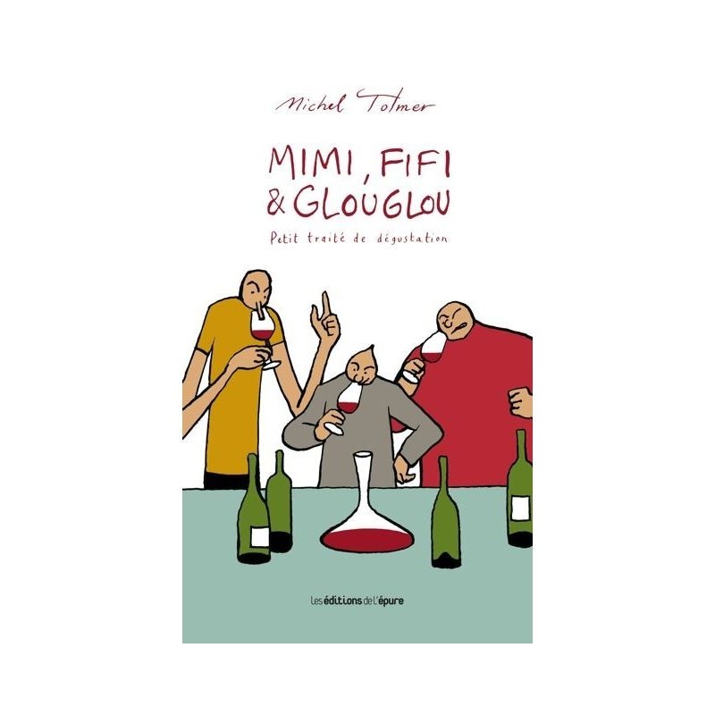 Livre Mimi Fifi et glouglou : Petit traité de dégustation